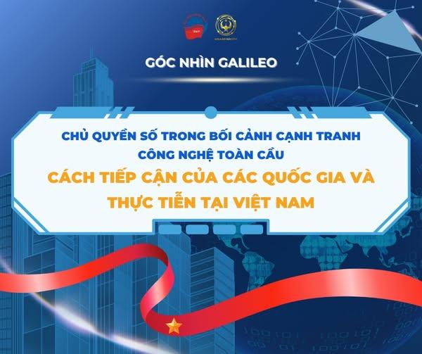 CHỦ QUYỀN SỐ TRONG BỐI CẢNH CẠNH TRANH CÔNG NGHỆ TOÀN CẦU: CÁCH TIẾP CẬN CỦA CÁC QUỐC GIA VÀ THỰC TIỄN TẠI VIỆT NAM