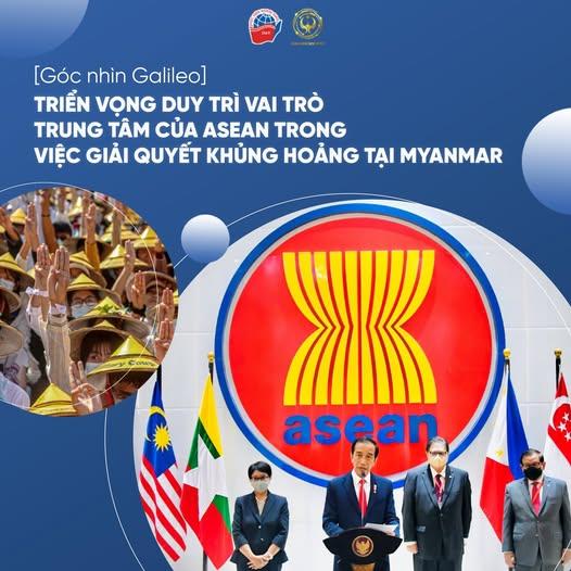 TRIỂN VỌNG DUY TRÌ VAI TRÒ TRUNG TÂM CỦA ASEAN TRONG GIẢI QUYẾT KHỦNG HOẢNG TẠI MYANMAR