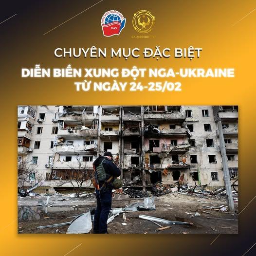 DIỄN BIẾN XUNG ĐỘT NGA-UKRAINE TỪ NGÀY 24-25/02 (Cập nhật đến 19h30 ngày 25/02/2022)