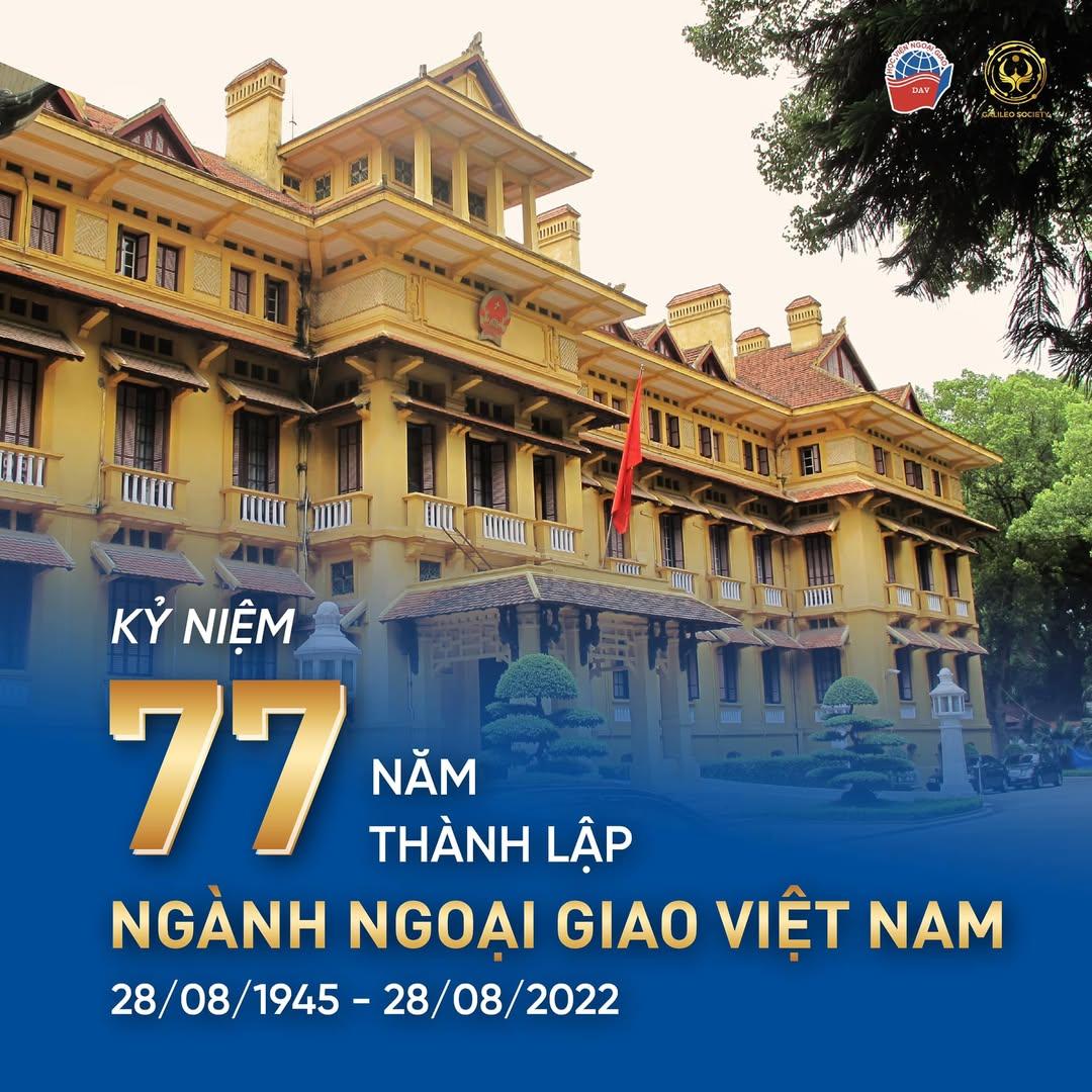 KỶ NIỆM 77 NĂM NGÀY THÀNH LẬP NGÀNH NGOẠI GIAO (28/8/1945 - 28/8/2022)