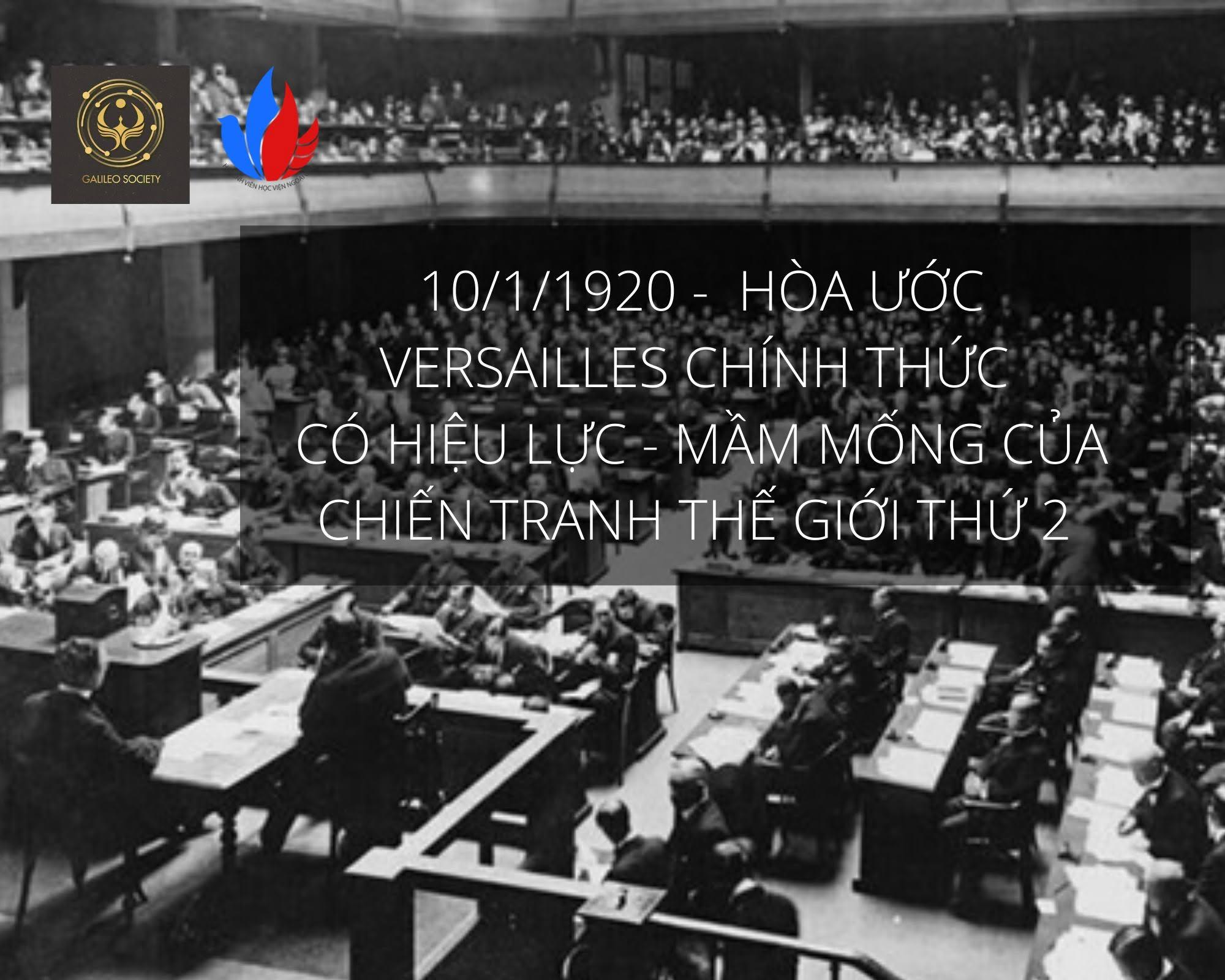 10/01/1920: HÒA ƯỚC VERSAILLES CHÍNH THỨC CÓ HIỆU LỰC - MẦM MỐNG CỦA CHIẾN TRANH THẾ GIỚI THỨ HAI